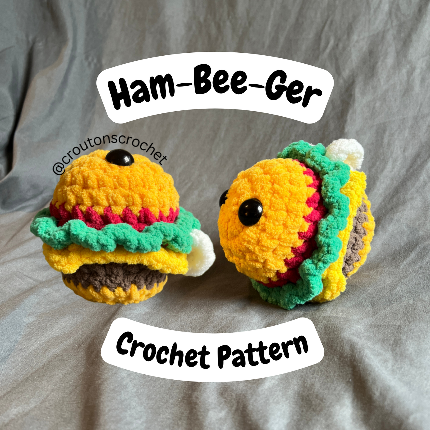 Ham-Bee-Ger Crochet Pattern [PDF FILE]